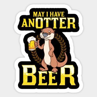 May I Have An Otter Beer Funny Beer Pun Drinking Sticker